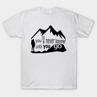 Until You Go! T-Shirt